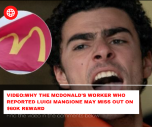 Read more about the article Why the McDonald’s Worker Who Reported Luigi Mangione May Miss Out on $60K Reward