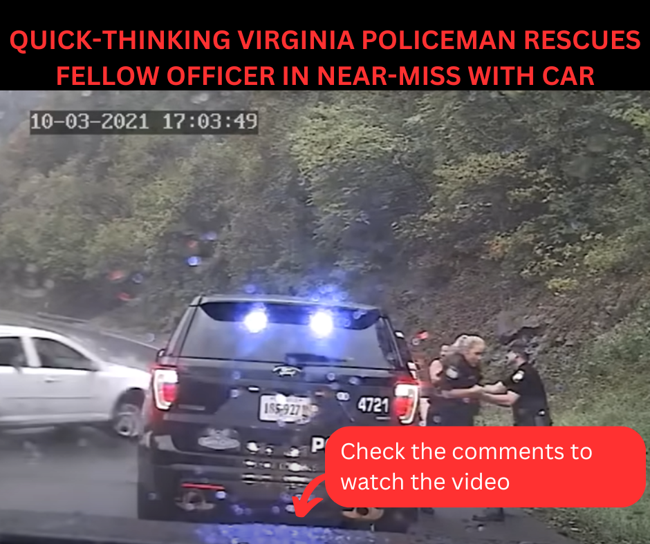 Read more about the article Quick-Thinking Virginia Policeman Rescues Fellow Officer in Near-Miss with Car